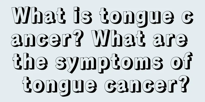 What is tongue cancer? What are the symptoms of tongue cancer?