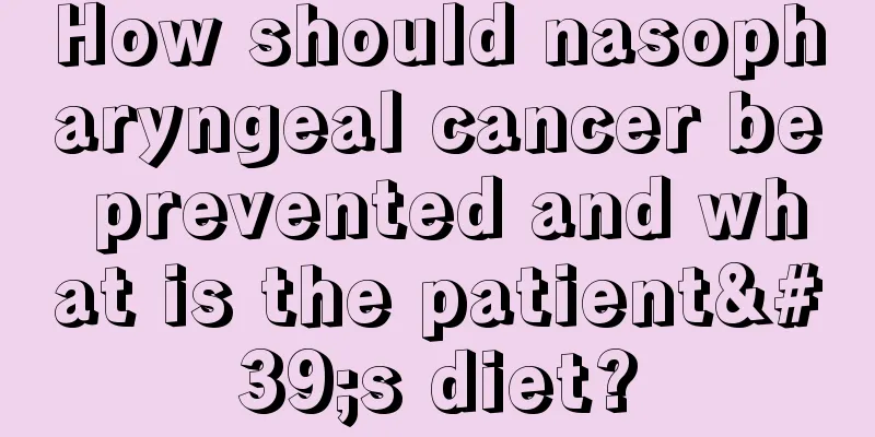 How should nasopharyngeal cancer be prevented and what is the patient's diet?