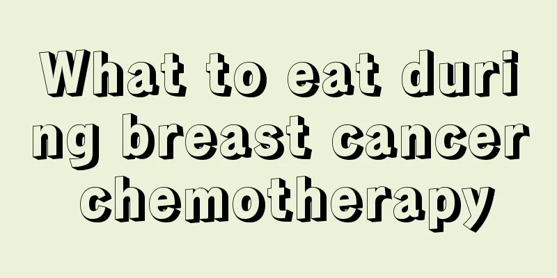 What to eat during breast cancer chemotherapy