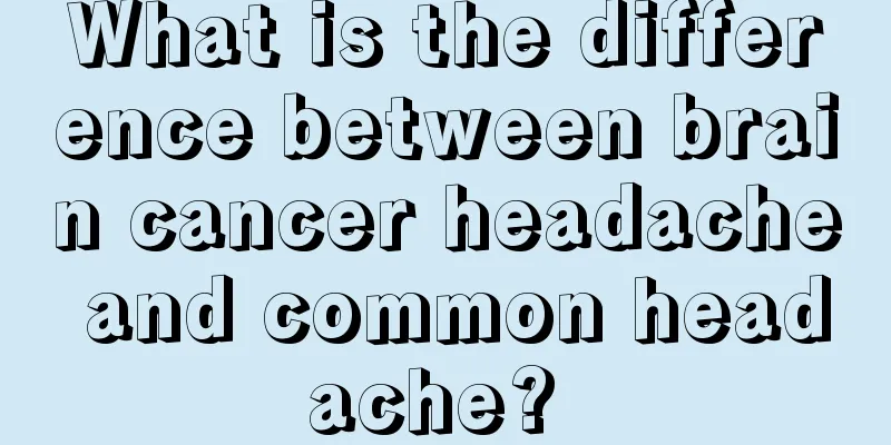 What is the difference between brain cancer headache and common headache? 