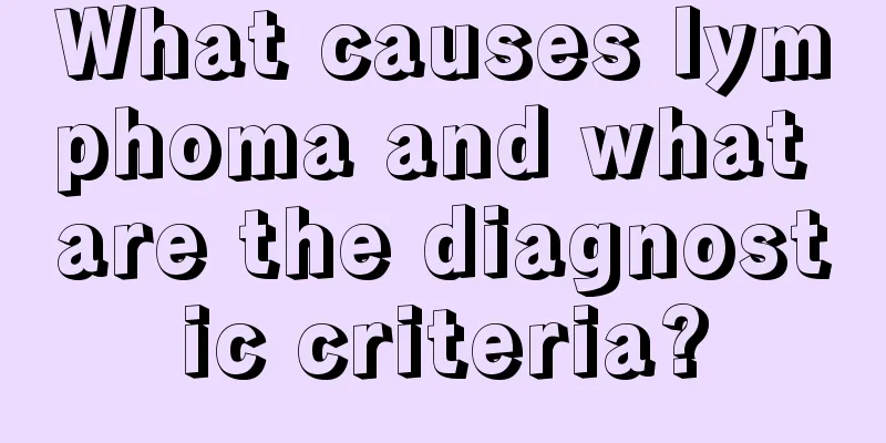 What causes lymphoma and what are the diagnostic criteria?