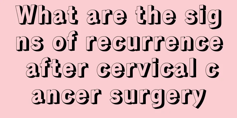 What are the signs of recurrence after cervical cancer surgery