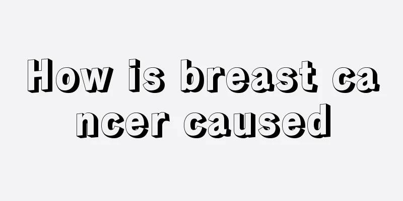 How is breast cancer caused