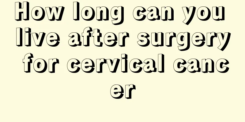 How long can you live after surgery for cervical cancer