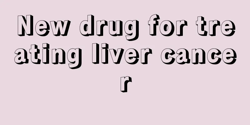 New drug for treating liver cancer