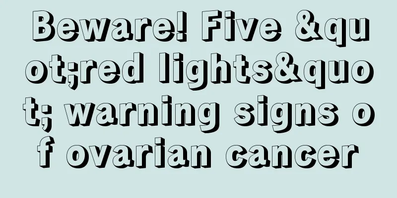 Beware! Five "red lights" warning signs of ovarian cancer
