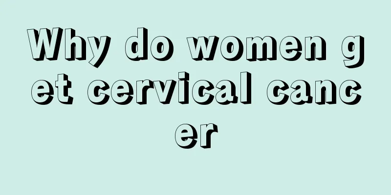 Why do women get cervical cancer
