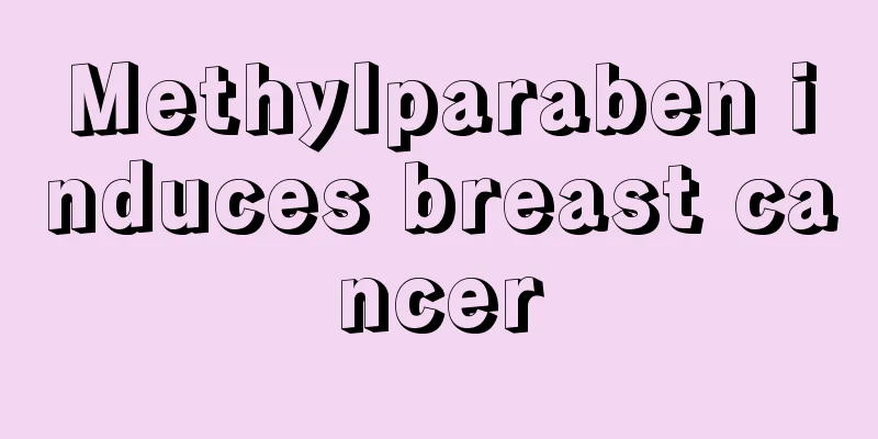 Methylparaben induces breast cancer