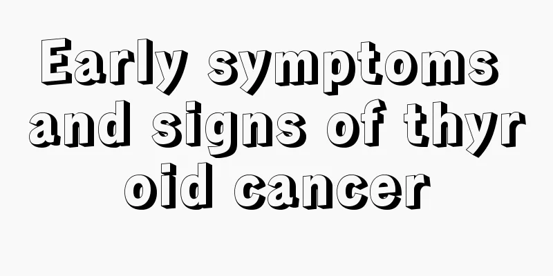 Early symptoms and signs of thyroid cancer