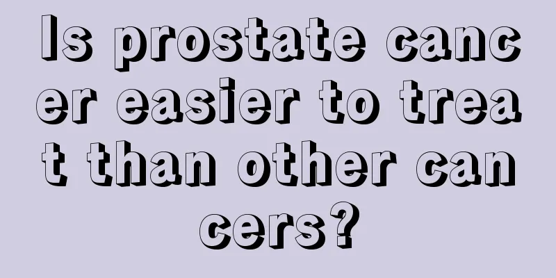 Is prostate cancer easier to treat than other cancers?