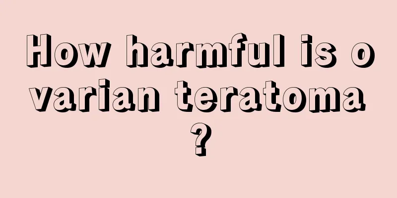 How harmful is ovarian teratoma?