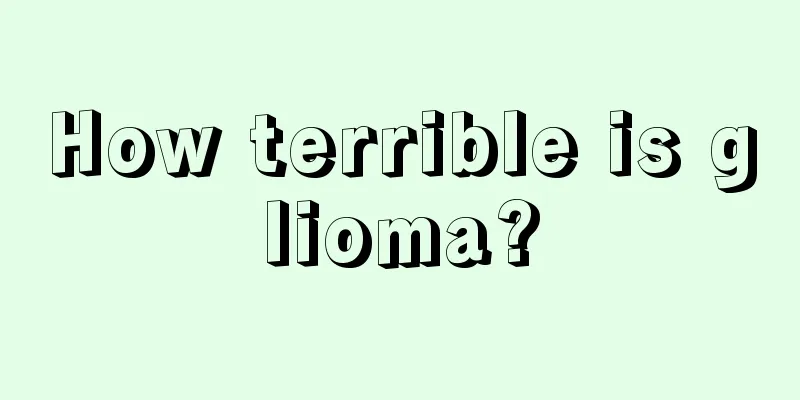 How terrible is glioma?