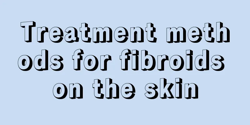 Treatment methods for fibroids on the skin