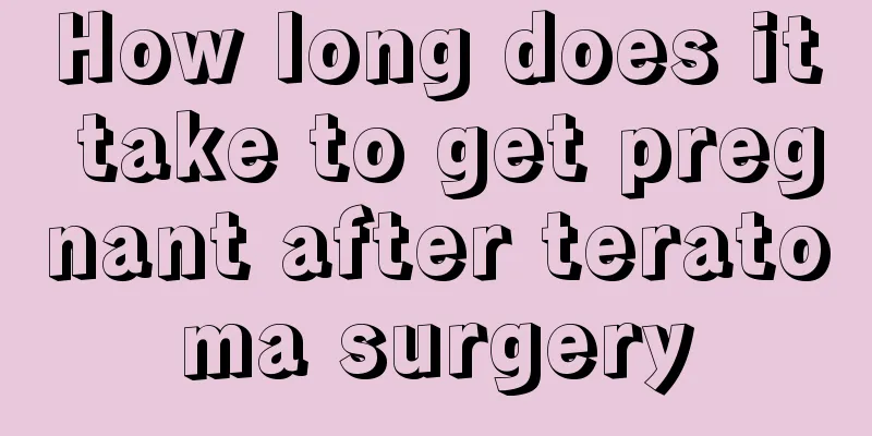 How long does it take to get pregnant after teratoma surgery