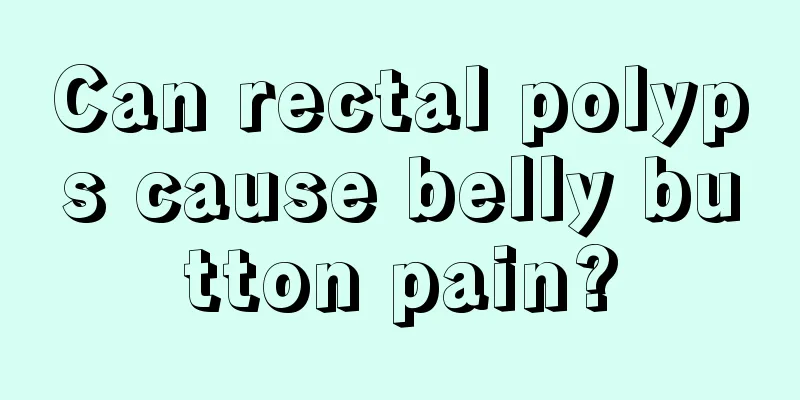 Can rectal polyps cause belly button pain?