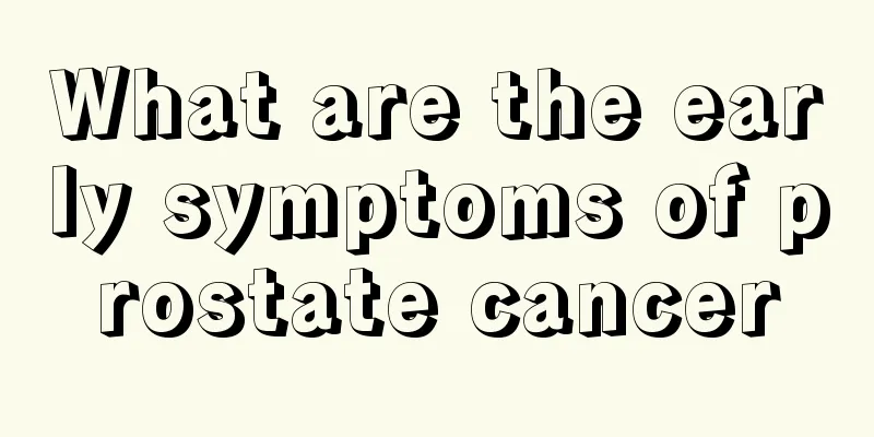 What are the early symptoms of prostate cancer