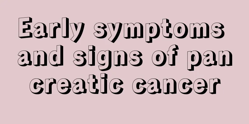 Early symptoms and signs of pancreatic cancer