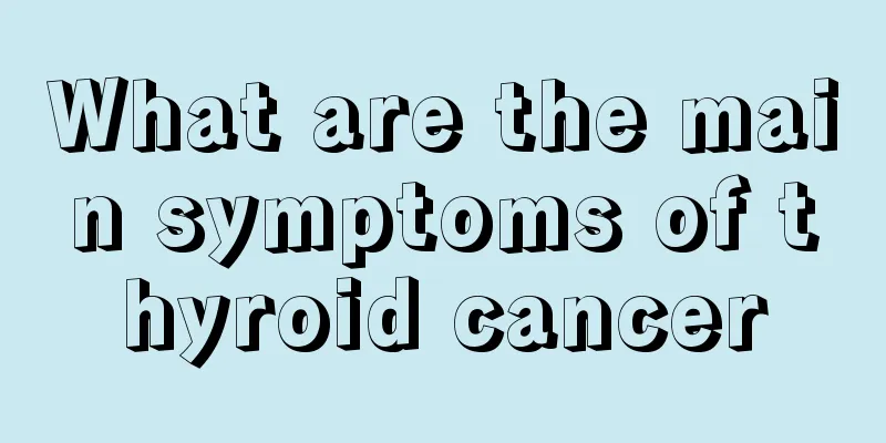 What are the main symptoms of thyroid cancer
