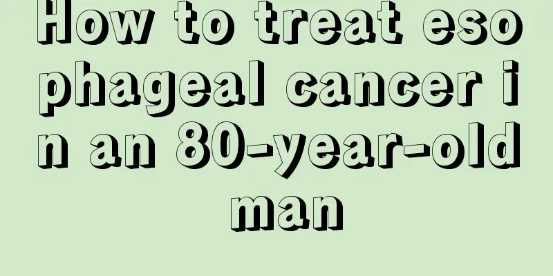 How to treat esophageal cancer in an 80-year-old man