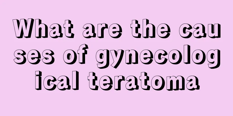 What are the causes of gynecological teratoma