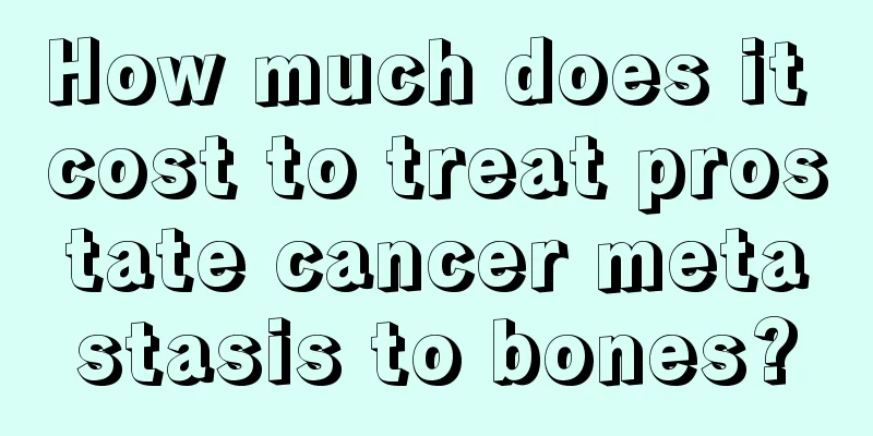 How much does it cost to treat prostate cancer metastasis to bones?