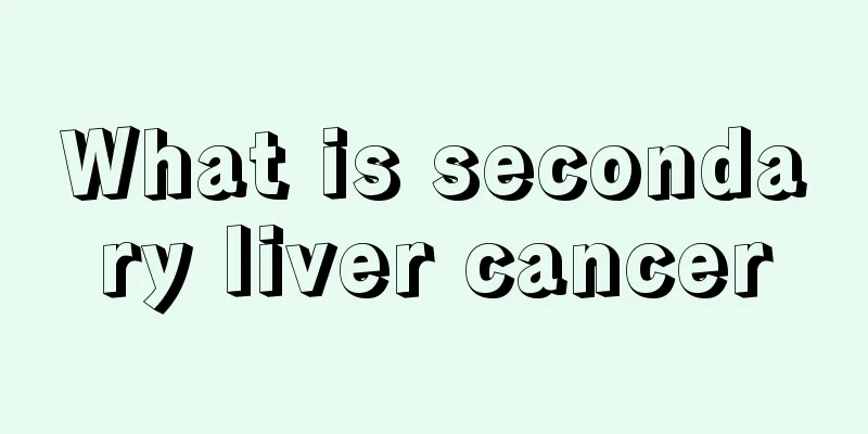 What is secondary liver cancer