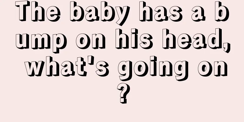 The baby has a bump on his head, what's going on?