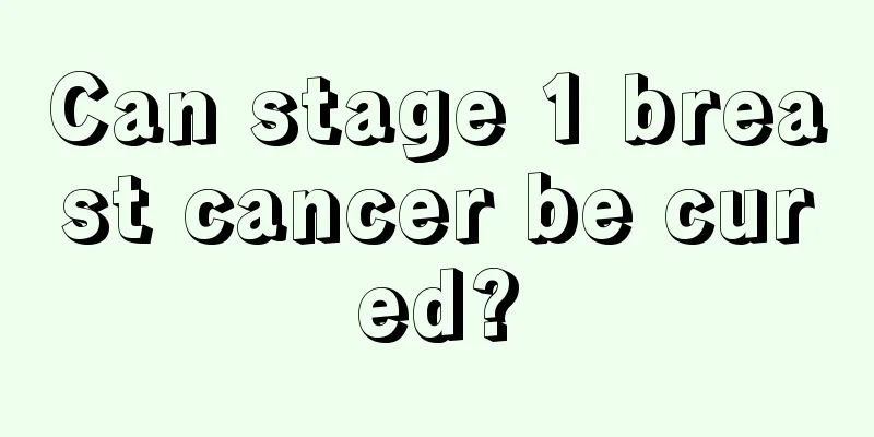 Can stage 1 breast cancer be cured?