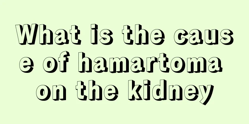 What is the cause of hamartoma on the kidney