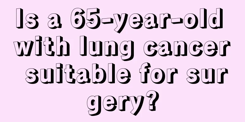 Is a 65-year-old with lung cancer suitable for surgery?