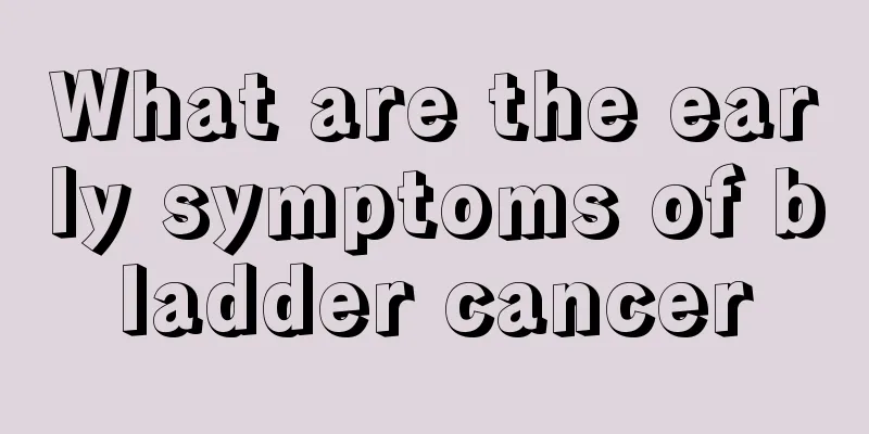 What are the early symptoms of bladder cancer