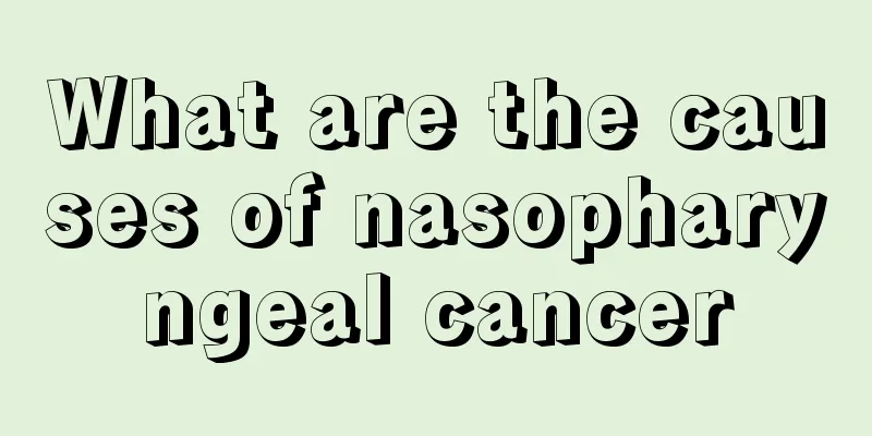 What are the causes of nasopharyngeal cancer