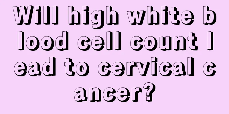 Will high white blood cell count lead to cervical cancer?