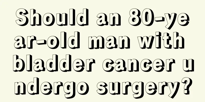 Should an 80-year-old man with bladder cancer undergo surgery?