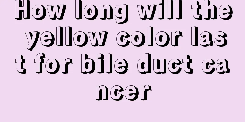 How long will the yellow color last for bile duct cancer