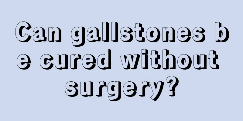 Can gallstones be cured without surgery?