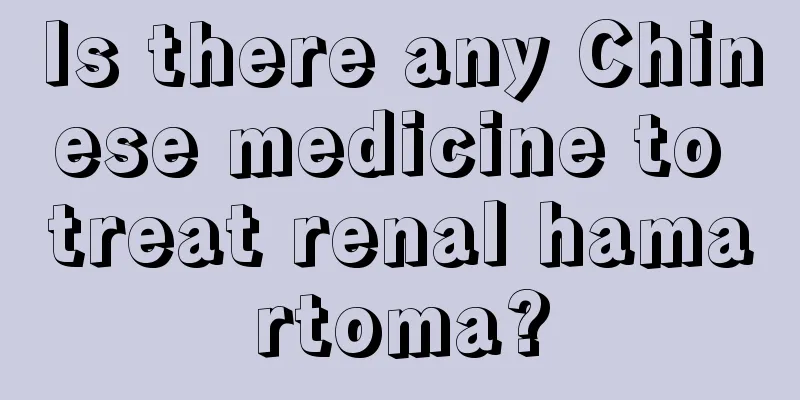 Is there any Chinese medicine to treat renal hamartoma?