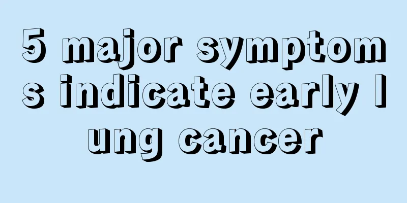 5 major symptoms indicate early lung cancer