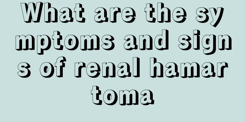 What are the symptoms and signs of renal hamartoma