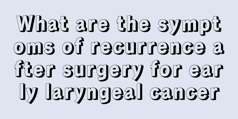 What are the symptoms of recurrence after surgery for early laryngeal cancer