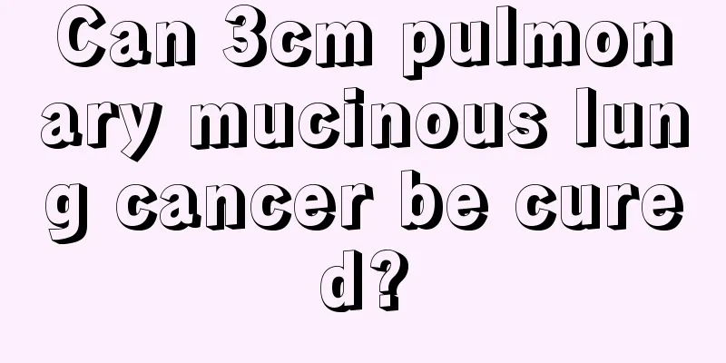 Can 3cm pulmonary mucinous lung cancer be cured?