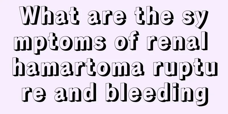 What are the symptoms of renal hamartoma rupture and bleeding