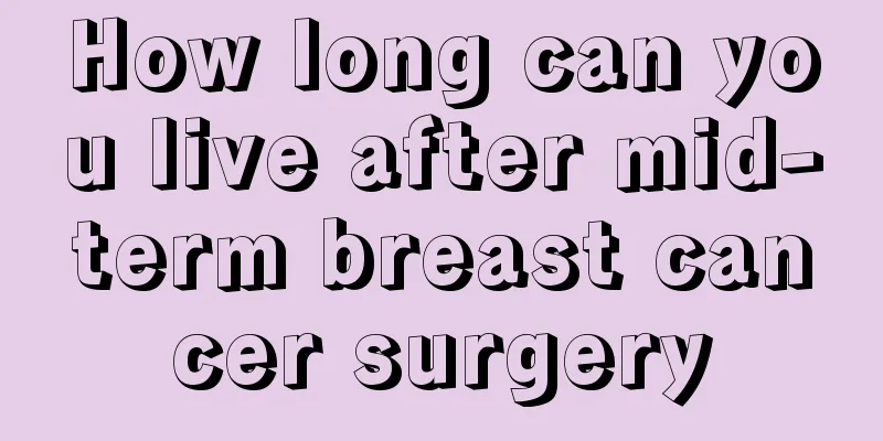 How long can you live after mid-term breast cancer surgery