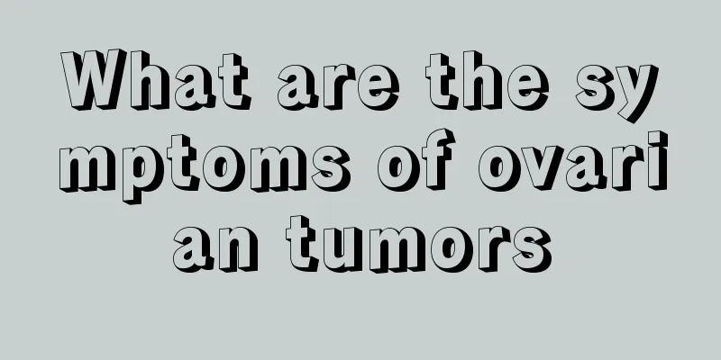 What are the symptoms of ovarian tumors