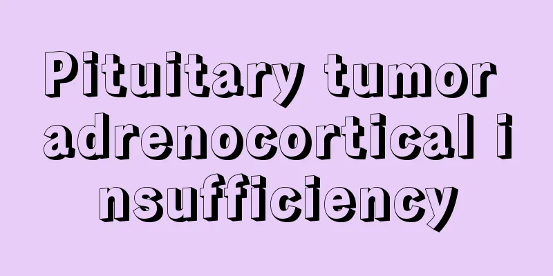 Pituitary tumor adrenocortical insufficiency