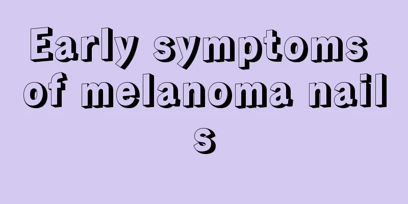 Early symptoms of melanoma nails