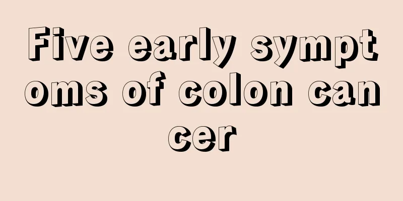 Five early symptoms of colon cancer