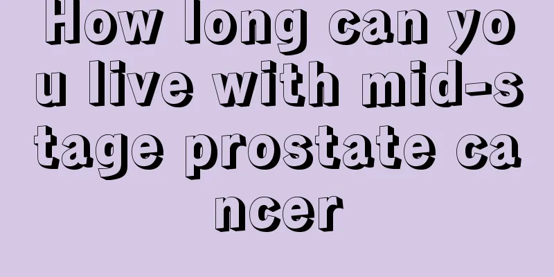 How long can you live with mid-stage prostate cancer