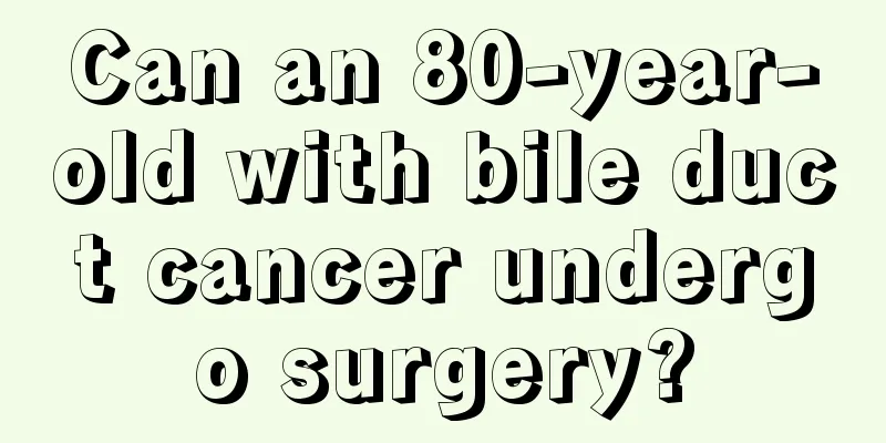 Can an 80-year-old with bile duct cancer undergo surgery?