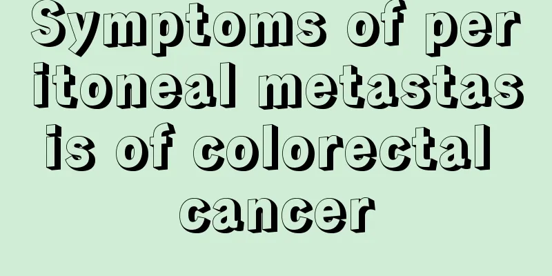 Symptoms of peritoneal metastasis of colorectal cancer